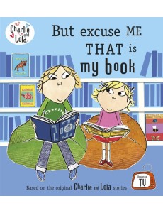 Charlie and Lola But Excuse Me That is