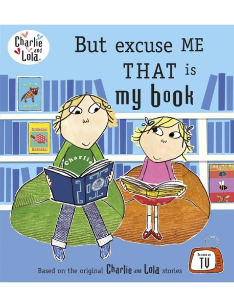 Charlie and Lola But Excuse Me That is