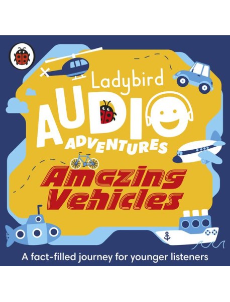 Ladybird Audio Adventures Amazing Vehic