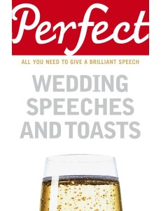 Perfect Wedding Speeches and Toasts