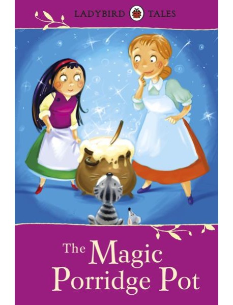 Ladybird Tales The Magic Porridge Pot