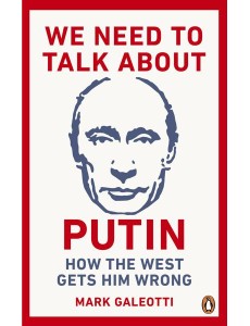 We Need to Talk About Putin