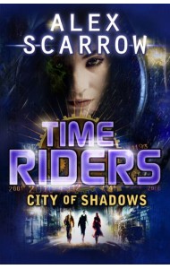 TimeRiders City of Shadows Book 6