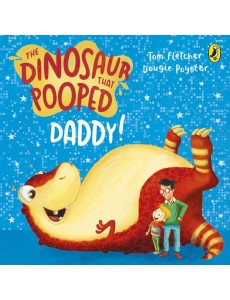 The Dinosaur that Pooped Daddy