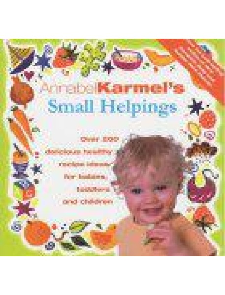 Annabel Karmels Small Helpings