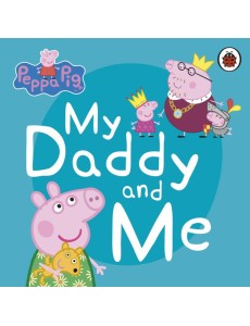 Peppa Pig My Daddy and Me