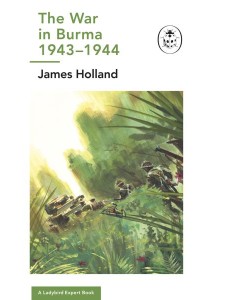 The War in Burma 19431944 A Ladybird E