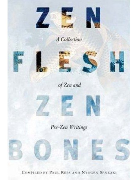 Zen Flesh Zen Bones