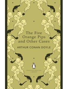 The Five Orange Pips and Other Cases