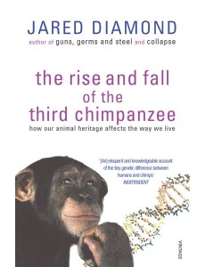 The Rise And Fall Of The Third Chimpanze The Rise And Fall Of The Third Chimpanze