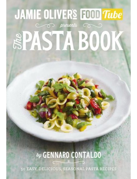 Jamies Food Tube The Pasta Book
