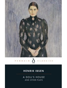 A Dolls House and Other Plays