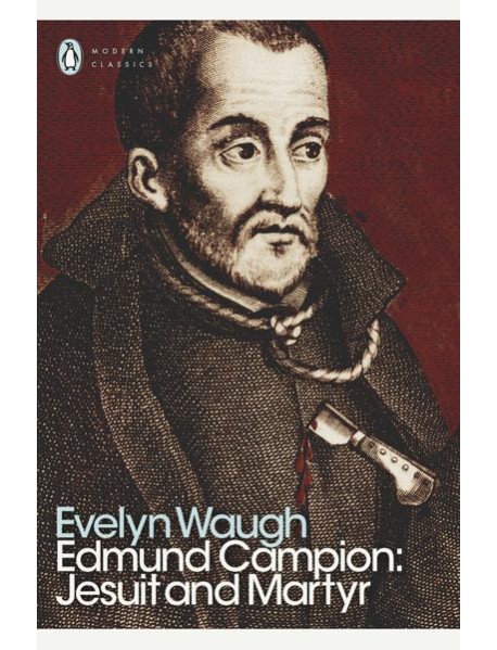 Edmund Campion Jesuit and Martyr