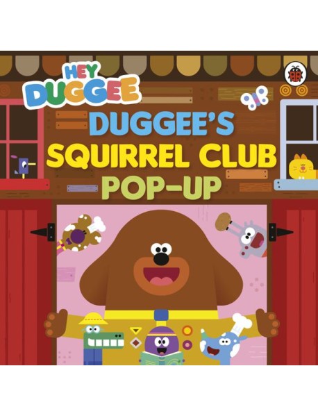 Hey Duggee Duggees Squirrel Club PopUp