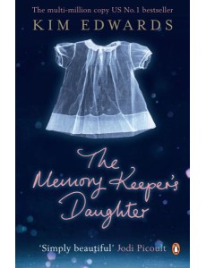 The Memory Keepers Daughter The Memory Keepers Daughter
