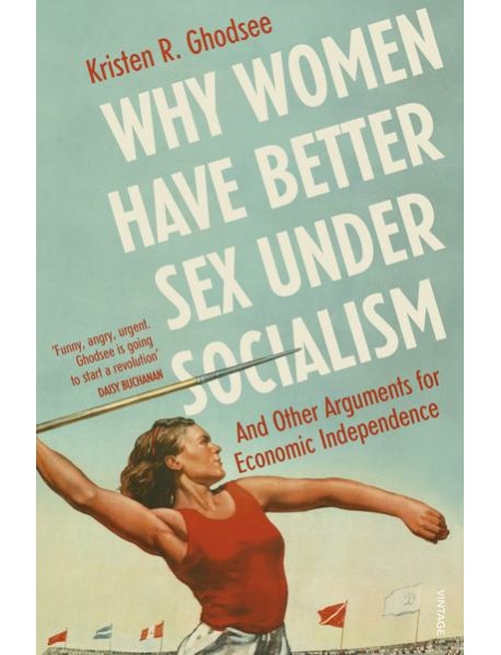 Why Women Have Better Sex Under Socialis