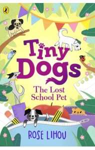 Tiny Dogs The Lost School Pet
