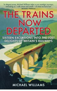 The Trains Now Departed