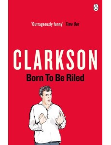 Born to be Riled Born to be Riled