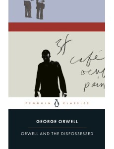 Orwell and the Dispossessed