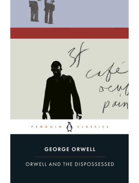 Orwell and the Dispossessed