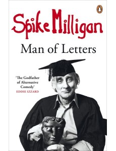 Spike Milligan Man of Letters