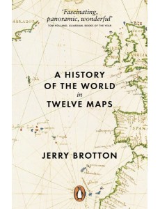 A History of the World in Twelve Maps A History of the World in Twelve Maps