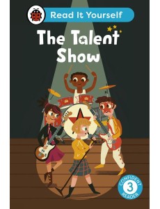 The Talent Show Read It Yourself Leve
