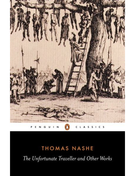 The Unfortunate Traveller and Other Work