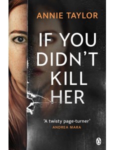 If You Didnt Kill Her