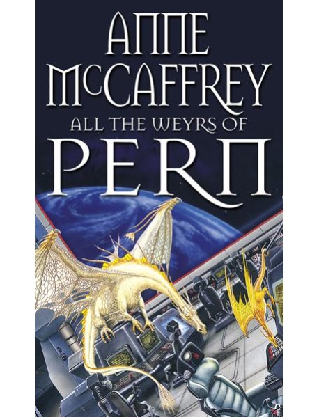 All The Weyrs Of Pern
