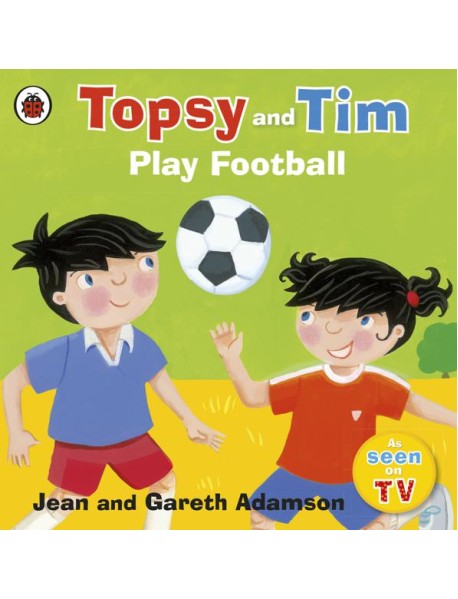 Topsy and Tim Play Football
