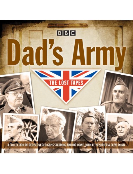 Dads Army The Lost Tapes
