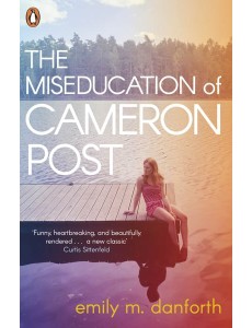 The Miseducation of Cameron Post The Miseducation of Cameron Post