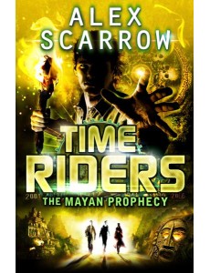 TimeRiders The Mayan Prophecy Book 8 TimeRiders The Mayan Prophecy Book 8