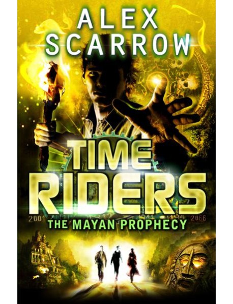 TimeRiders The Mayan Prophecy Book 8