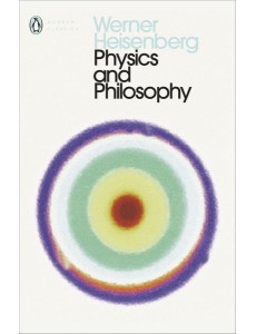 Physics and Philosophy Physics and Philosophy