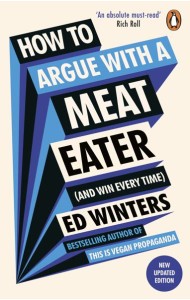 How to Argue With a Meat Eater And Win