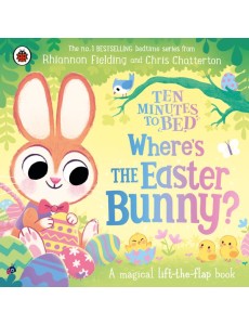 Ten Minutes to Bed Wheres the Easter Bu Ten Minutes to Bed Wheres the Easter Bu