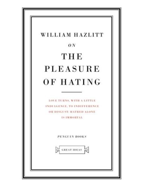 On the Pleasure of Hating