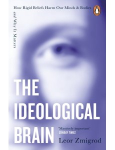 The Ideological Brain The Ideological Brain