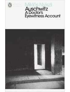 Auschwitz A Doctors Eyewitness Account Auschwitz A Doctors Eyewitness Account