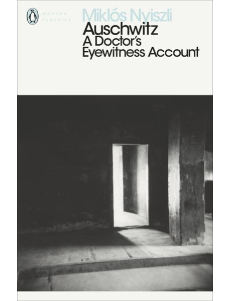 Auschwitz A Doctors Eyewitness Account