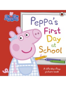 Peppa Pig Peppas First Day at School Peppa Pig Peppas First Day at School