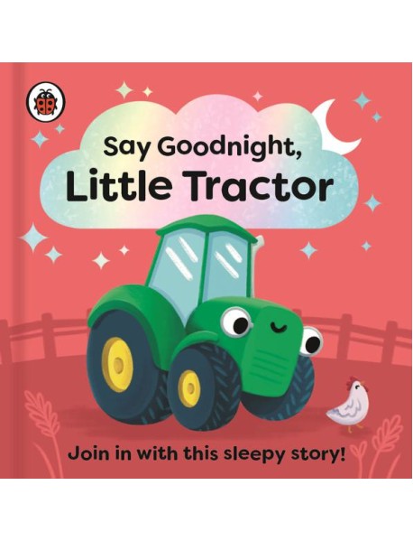 Say Goodnight Little Tractor