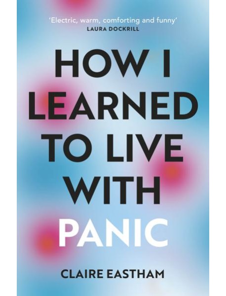 How I Learned to Live With Panic