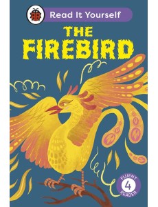 The Firebird Read It Yourself Level 4 The Firebird Read It Yourself Level 4
