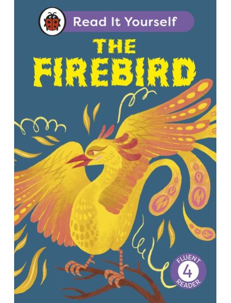 The Firebird Read It Yourself Level 4