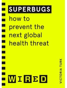 Superbugs WIRED guides Superbugs WIRED guides