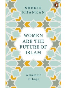 Women are the Future of Islam